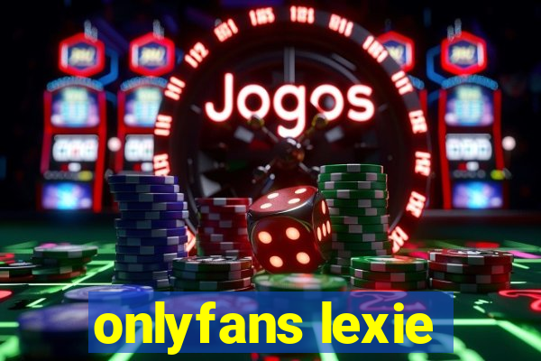 onlyfans lexie